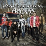 The Jerry Douglas Band - What If
