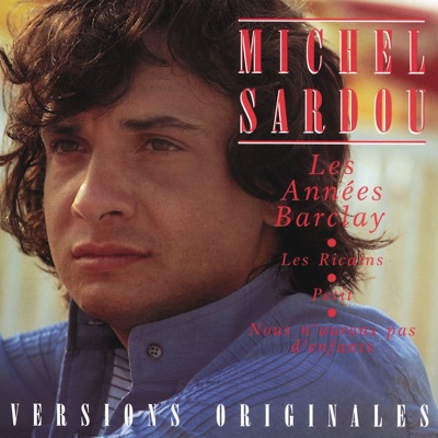 Michel Sardou : Les années Barclay - Michel Sardou