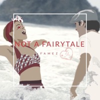Not a Fairytale - Single - Famez