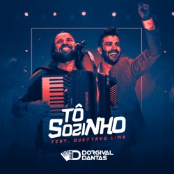 Dorgival Dantas - Tô Sozinho (feat. Gusttavo Lima)