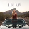 Drive Slow - Single