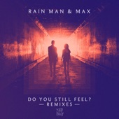 Do You Still Feel? (Jeremy Estes Remix) by Rain Man & MAX