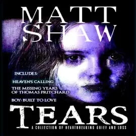 Tears: A Collection of Heartbreaking Grief and Loss (Unabridged)