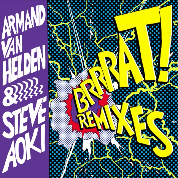 Brrrat! (Remixes) - Armand Van Helden & Steve Aoki