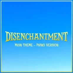 Disenchantment Main Theme (Piano Rendition) - Single - The Blue Notes Disenchantment Main Theme (Piano Rendition) - Single - The Blue Notes
