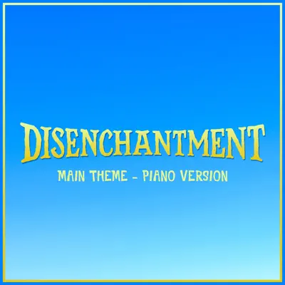 Disenchantment Main Theme (Piano Rendition) - Single - The Blue Notes