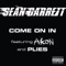 Come On In (feat. Akon & Plies) - Sean Garrett lyrics