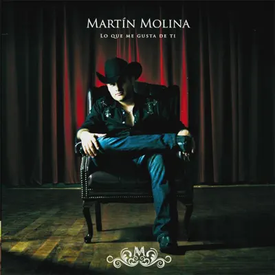 Lo Que Me Gusta de Ti - Martín Molina Lo Que Me Gusta de Ti - Martín Molina