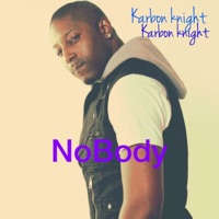NoBody - Single - KARBON KNIGHT