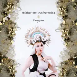 Architectures of the Becoming - Cindergarden Architectures of the Becoming - Cindergarden