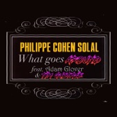 Philippe Cohen Solal - What Goes Around (feat. Adam Glover, Tim Gustave & Chassol)