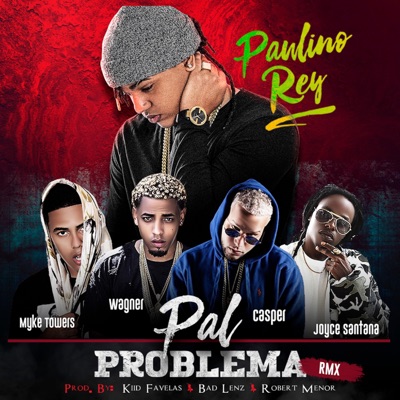 Pal Problema (feat. Myke Towers, Casper Mágico, Joyce Santana & Wagner) [Remix] - Single