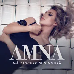 Mă Descurc Şi Singură - Single - Amna Mă Descurc Şi Singură - Single - Amna
