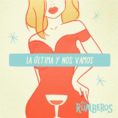 La Última y Nos Vamos - Single - Los Rumberos