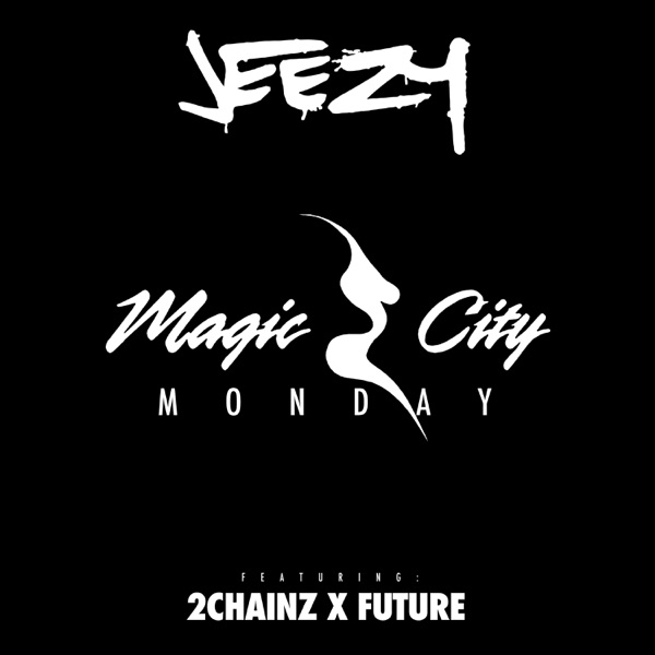 Magic City Monday (feat. Future & 2 Chainz) - Single - Jeezy