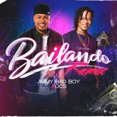 Bailando (feat. DCS) - Single - Jimmy BadBoy