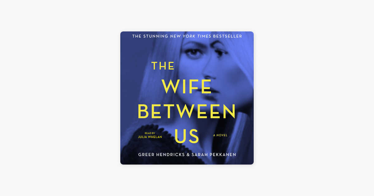 Where To Watch The Wife Between Us ‎The Wife Between Us by Greer Hendricks & Sarah Pekkanen on Apple Books