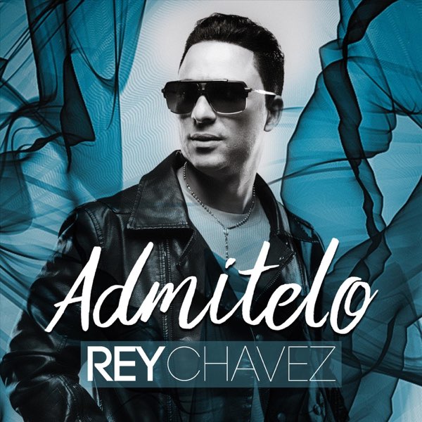Admítelo - Single - Album by Rey Chavez - Apple Music