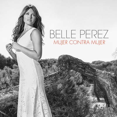 Mujer Contra Mujer (Radio Edit) - Single - Belle Perez