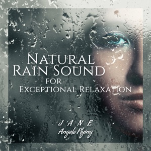 Natural Rain Sound for Exceptional Relaxation
