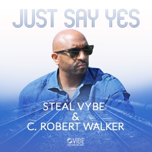 Just Say Yes (feat. C. Robert Walker) - Single