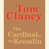 The Cardinal of the Kremlin (Unabridged) - Tom Clancy