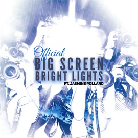 Big Screen Bright Lights (feat. Jasmine Pollard) Official