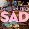 Sad! - Fame on Fire lyrics