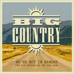 We're Not in Kansas the Live Bootleg 1993 - 1998 - Big Country