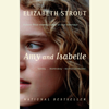 Amy and Isabelle: A Novel (Unabridged) - Elizabeth Strout