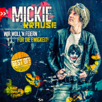 Mickie Krause - Wir woll'n feiern für die Ewigkeit - Best Of! artwork