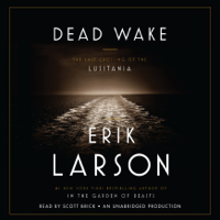 Dead Wake: The Last Crossing of the Lusitania (Unabridged) - Erik Larson Cover Art