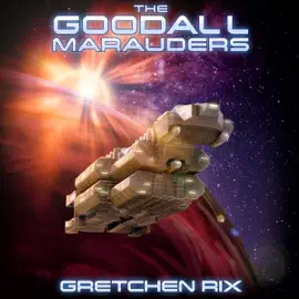 The Goodall Marauders: The Goodall Mysteries, Book 3 (Unabridged)