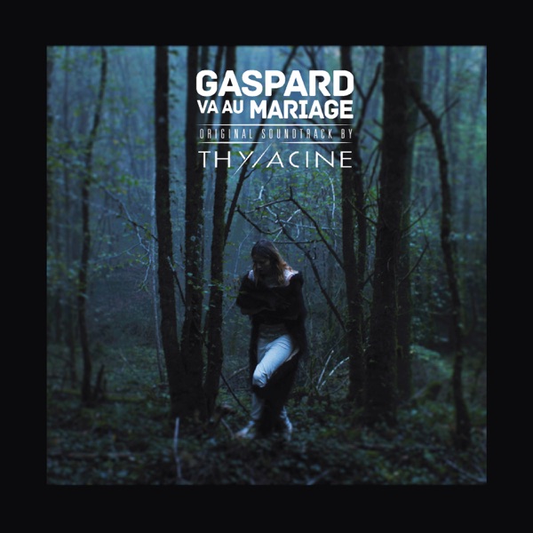 Gaspard va au mariage (Original Motion Picture Soundtrack) - Thylacine