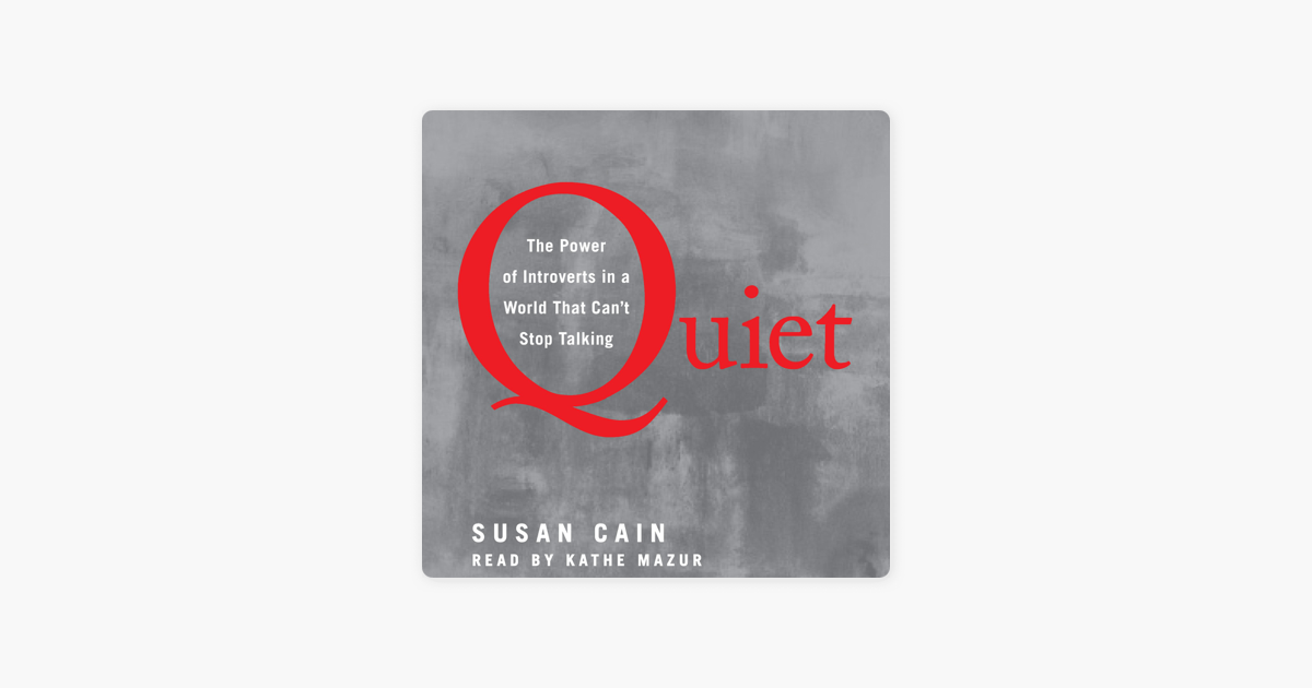 Quiet: The Power of Introverts in a World That Can't Stop Talking