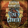 Time's Convert: A Novel (Unabridged) - Deborah Harkness