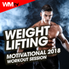 Weight Lifting Motivational 2018 Workout Session (60 Minutes Non-Stop Mixed Compilation for Fitness & Workout 128 - 196 Bpm - Ideal for Motivational, Weight Training, Gym) - Various Artists