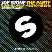 Joe Stone - The Party (This Is How We Do It) - Firebeatz Remix