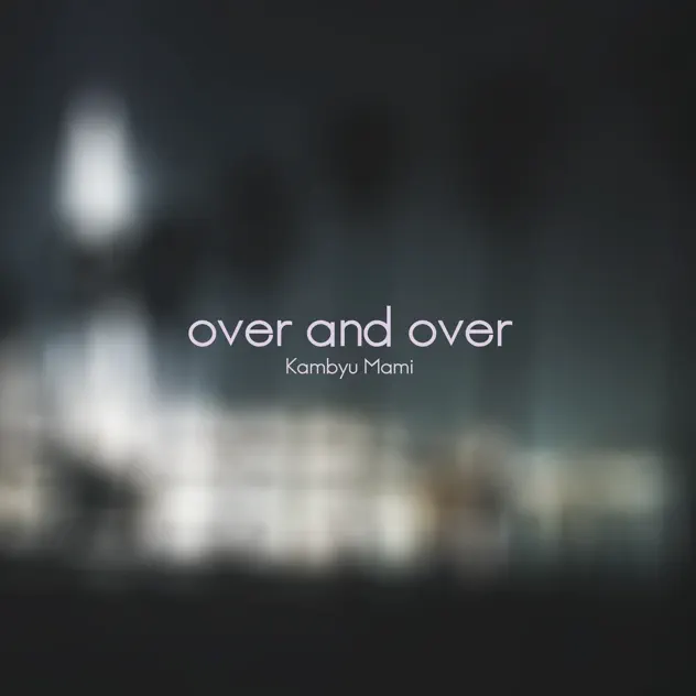 over and over by Kambyu Mami \(2018\)