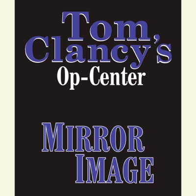 Tom Clancy's Op-Center #2: Mirror Image (Unabridged)