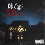 No One Believes Me by Kid Cudi