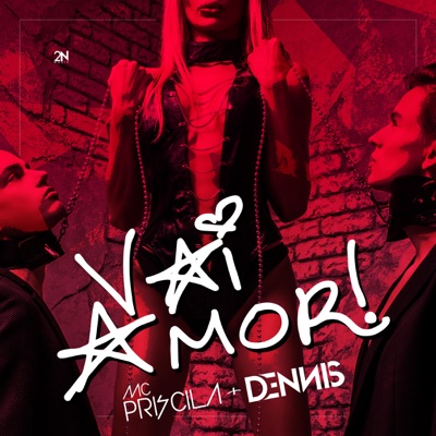Vai Amor! - Single (feat. Dennis DJ) - Single