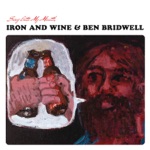 Iron & Wine & Ben Bridwell - This Must Be the Place