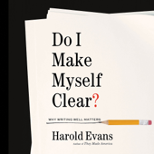 Do I Make Myself Clear? - Harold Evans Cover Art