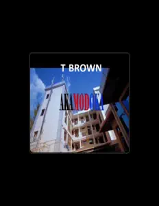 Dengarkan T. Brown, tonton video musik, baca bio, lihat tanggal tur & lainnya!