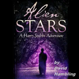 Alien Stars: A Harry Stubbs Adventure (Unabridged)