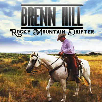 Rocky Mountain Drifter - Brenn Hill