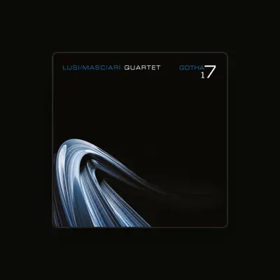 Listen to Lusi / Masciari Quartet, watch music videos, read bio, see tour dates & more!