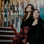 Saint Sister - Half Awake