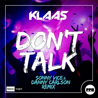 Don't Talk (Sonny Vice & Danny Carlson Remix) - Single - Klaas Don't Talk (Sonny Vice & Danny Carlson Remix) - Single - Klaas